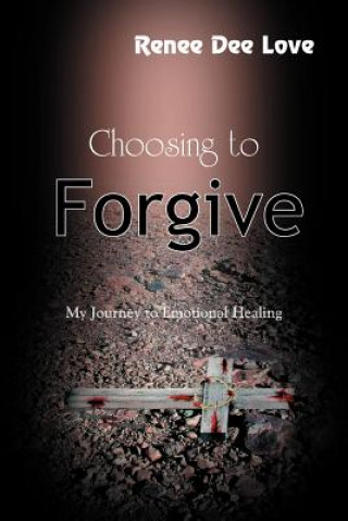 Carte Choosing to Forgive Renee Dee Love