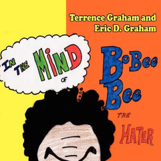 Libro In The Mind of Bobee Bee the Hater Eric D. Graham