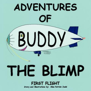 Knjiga Adventures of Buddy The Blimp Allan Patrick Judd