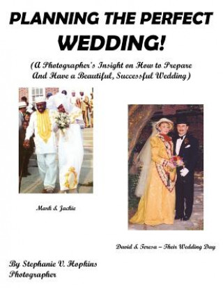 Könyv Planning the Perfect Wedding! Stephanie V. Hopkins