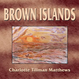 Книга Brown Islands Charlotte Tillman Matthews