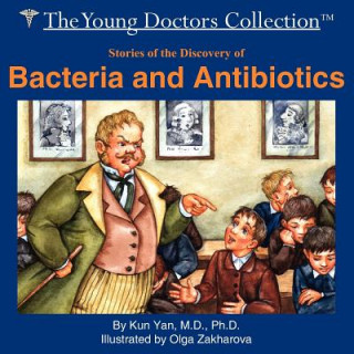 Carte Stories of the Discovery of Bacteria and Antibiotics Kun Yan