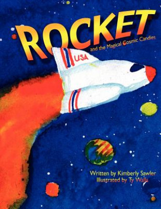 Knjiga Rocket and the Magical Cosmic Candies Kimberly Sawler