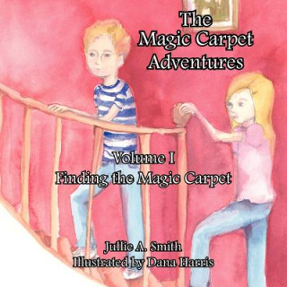 Carte Magic Carpet Adventures, Volume I Jullie A. Smith