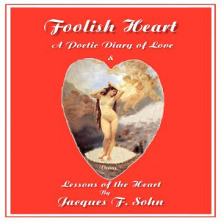 Kniha Foolish Heart Jacques F. Sohn