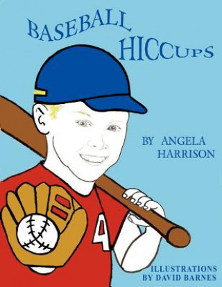 Knjiga Baseball Hiccups Angela Harrison