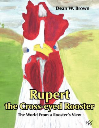 Carte Rupert the Cross-eyed Rooster Dean W. Brown