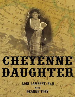 Kniha Cheyenne Daughter Lori Lambert