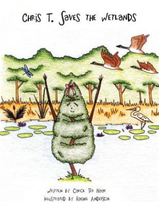 Book Chris T. Saves the Wetlands Carol Ter Haar