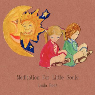 Kniha Meditation For Little Souls Linda Bode