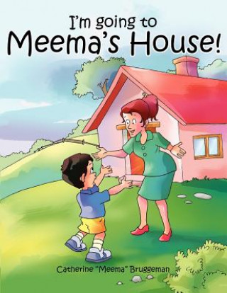 Kniha I'm Going to Meema's House! Catherine Bruggeman