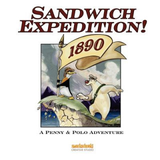 Książka Sandwich Expedition 1890 - A Penny & Polo Adventure Creative S Smackachunk! Creative Studio