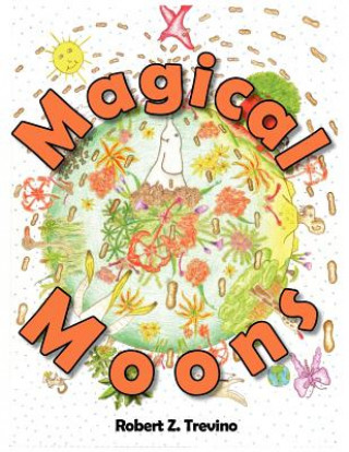 Knjiga Magical Moons Robert Z. Trevino