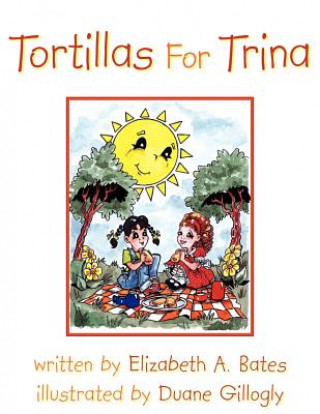 Książka Tortillas For Trina Elizabeth A. Bates