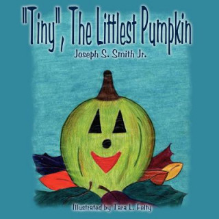 Carte "Tiny", The Littlest Pumpkin Joseph S. Smith