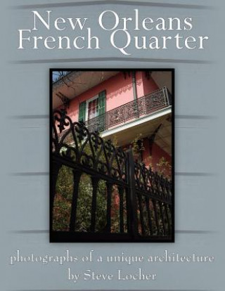 Książka New Orleans French Quarter Steve Locher