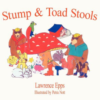 Knjiga Stump and Toad Stools Lawrence Epps