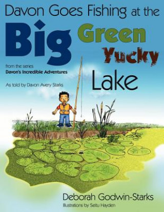 Kniha Davon Goes Fishing at the Big Green Yucky Lake Deborah Godwin-Starks
