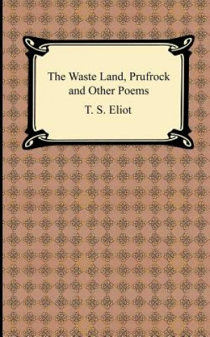 Book The Waste Land, Prufrock and Other Poems T S Eliot