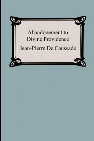 Kniha Abandonment To Divine Providence Jean-Pierre De Caussade