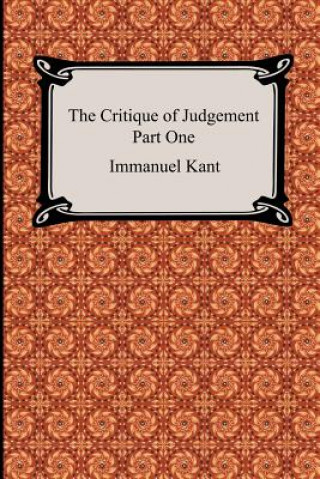 Könyv The Critique of Judgement (Part One, The Critique of Aesthetic Judgement) Immanuel Kant