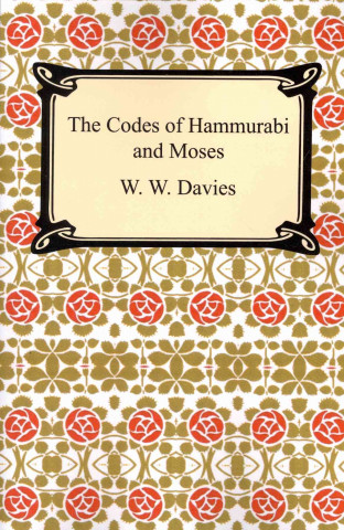 Kniha The Codes of Hammurabi and Moses W. W. Davies