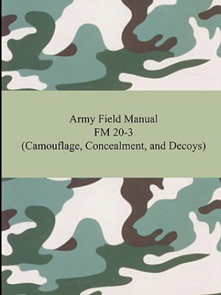 Carte Army Field Manual FM 20-3 (Camouflage, Concealment, and Decoys) The United States Army