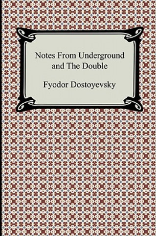Könyv Notes from Underground and the Double Fyodor Dostoyevsky