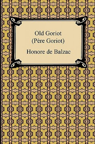 Kniha Old Goriot (Pere Goriot) Honore De Balzac