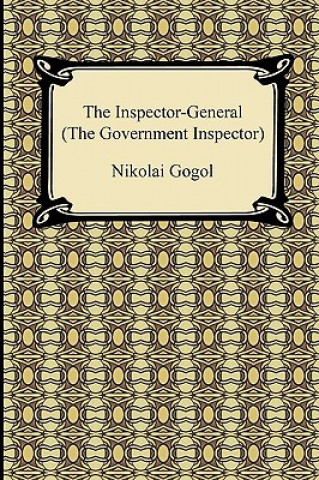 Carte The Inspector-General (the Government Inspector) Nikolai Vasil'evich Gogol