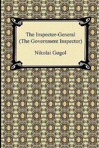 Kniha The Inspector-General (the Government Inspector) Nikolai Vasil'evich Gogol