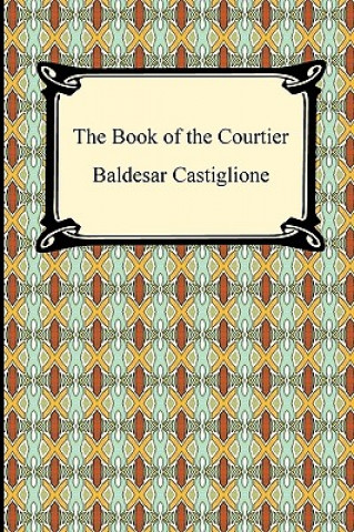Kniha Book of the Courtier Baldesar Castiglione