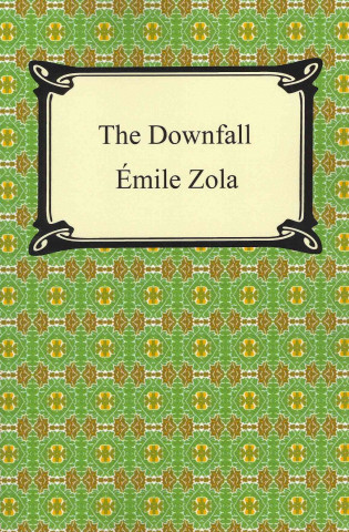 Kniha The Downfall Emile Zola