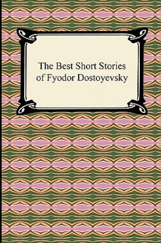 Kniha Best Short Stories of Fyodor Dostoyevsky Fyodor Dostoyevsky