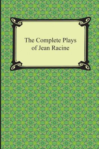 Könyv The Complete Plays of Jean Racine Jean Racine