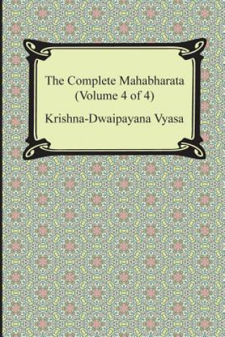 Knjiga The Complete Mahabharata (Volume 4 of 4, Books 13 to 18) Krishna-Dwaipayana Vyasa