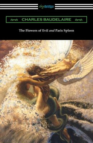 Carte The Flowers of Evil and Paris Spleen (with an Introduction by James Huneker) Charles P. Baudelaire