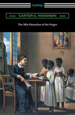 Kniha Mis-Education of the Negro Carter G. Woodson