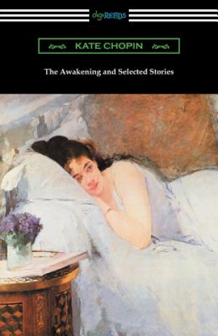 Книга Awakening and Selected Stories Kate Chopin