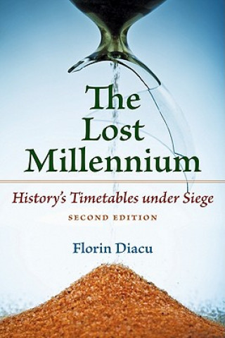 Carte The Lost Millennium: History's Timetables Under Siege Florin Diacu