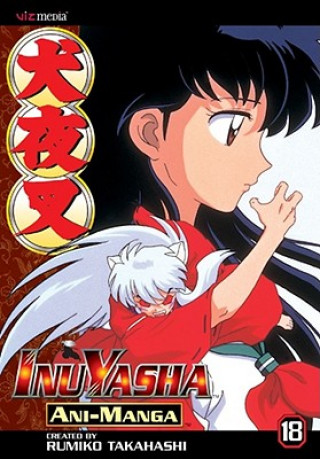 Kniha InuYasha Ani-Manga, Volume 18 Rumiko Takahashi