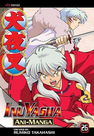 Kniha InuYasha Ani-Manga, Volume 26 Rumiko Takahashi