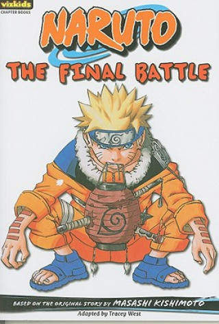 Kniha Naruto: Chapter Book, Volume 16: The Final Battle Masashi Kishimoto