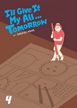 Könyv I'll Give It My All... Tomorrow, Volume 4 Shunju Aono