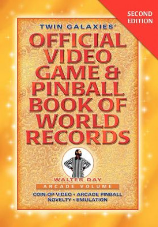 Książka Twin Galaxies' Official Video Game & Pinballbook of World Records; Arcade Volume, Second Edition Walter Day