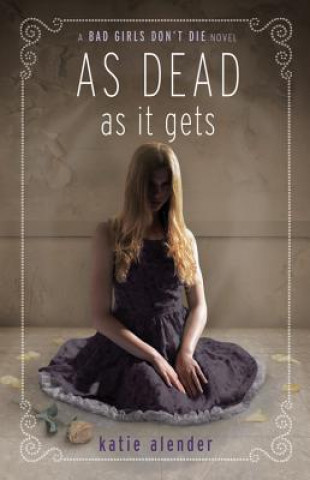 Knjiga As Dead as It Gets Katie Alender