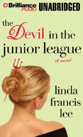 Audio The Devil in the Junior League Linda Francis Lee