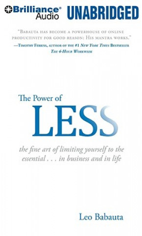 Audio The Power of Less: The Fine Art of Limiting Yourself to the Essential...in Business and in Life Leo Babauta