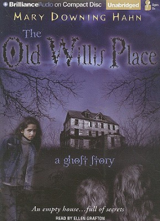 Audio The Old Willis Place: A Ghost Story Mary Downing Hahn