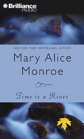 Audio Time Is a River Mary Alice Monroe